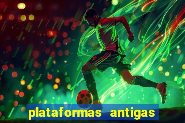 plataformas antigas de slots